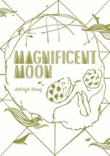 Magnificent Moon - Ashleigh Young - 9780864737632