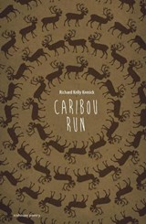Caribou Run - Richard Kelly Kemick - 9780864928757