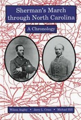Sherman's March through North Carolina - ANGLEY,  Wilson ; Cross, Jerry L. ; Hill, Michael - 9780865262669