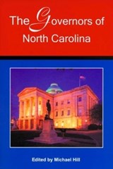 The Governors of North Carolina - Michael Hill - 9780865263215