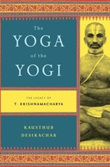 Yoga of the Yogi - DESIKACHAR,  Kausthub - 9780865477537