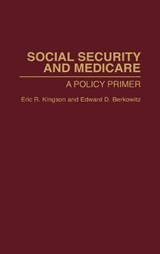 Social Security and Medicare - Edward D. Berkowitz ; Eric Kingson - 9780865692008