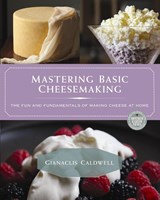 Mastering Basic Cheesemaking - Gianaclis Caldwell - 9780865718180