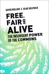Free, Fair, and Alive - David (Director Bollier ; Silke Helfrich - 9780865719217