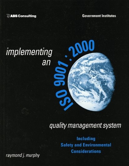Implementing an ISO 9001:2000 Quality Management System, Raymond J. Murphy - Paperback - 9780865878273