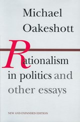 Rationalism in Politics & Other Essays - Michael Oakeshott - 9780865970946