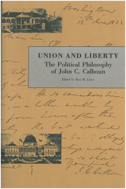 Union and Liberty, John C. Calhoun - Paperback - 9780865971035