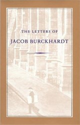 Letters of Jacob Burckhardt - Jacob Burkhardt - 9780865971226