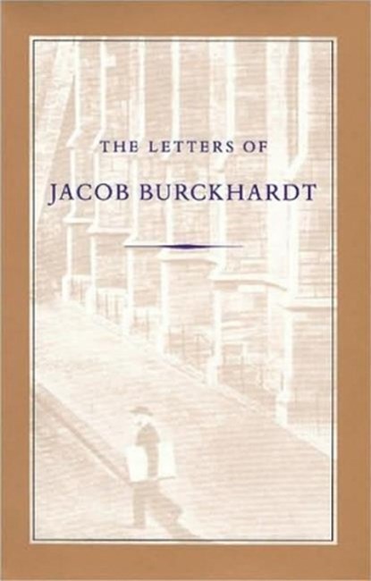 Letters of Jacob Burckhardt, Jacob Burkhardt - Gebonden - 9780865971226