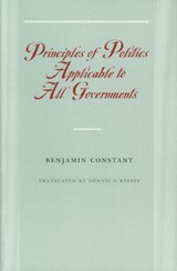 Principles of Politics Applicable to All Governments - Benjamin Constant - 9780865973954