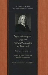 Logic, Metaphysics & the Natural Sociability of Mankind - Francis Hutcheson - 9780865974463