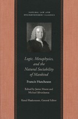 Logic, Metaphysics & the Natural Sociability of Mankind - Francis Hutcheson - 9780865974470