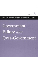 Government Failure & Over-Government - Colin Robinson - 9780865975460