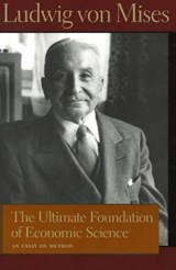 Ultimate Foundation of Economic Science - MISES,  Ludwig von - 9780865976382