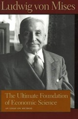 Ultimate Foundation of Economic Science - MISES,  Ludwig von - 9780865976399