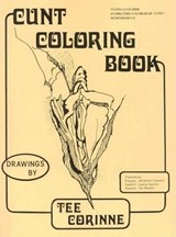 The Cunt Coloring Book - Tee Corinne - 9780867193718