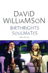Birthrights and Soulmates: Two plays - David Williamson - 9780868196985