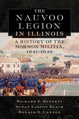 Nauvoo Legion in Illinois - Richard E. Bennett ; Susan Easton Black ; Donald Q. Cannon - 9780870623820