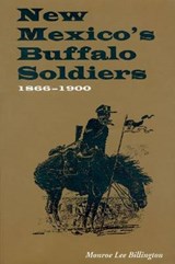 New Mexico's Buffalo Soldiers - BILLINGTON,  Monroe Lee - 9780870813467