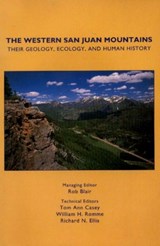The Western San Juan Mountains - Rob Blair ; Tom Ann Casey ; William H. Romme ; Richard N. Ellis - 9780870813788
