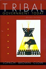 Tribal Government Today - James J. Lopach ; Margery Hunter Brown ; Richmond L. Clow - 9780870814778