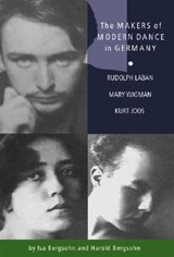 The Makers of Modern Dance in Germany - Isa Partsch-Bergsohn ; Harold Bergsohn - 9780871272508