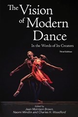 The Vision of Modern Dance - Jean Morrison Brown ; Charles Humphrey Woodford ; Naomi Mindlin - 9780871274045