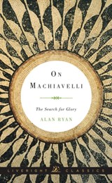 On Machiavelli - Alan (Princeton University) Ryan - 9780871407054