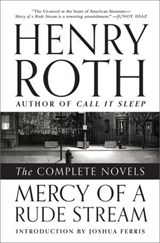 Mercy of a Rude Stream - Henry Roth ; Joshua Ferris - 9780871407627