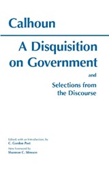 A Disquisition On Government and Selections from The Discourse - John Calhoun - 9780872202931