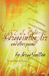 Horses in the Air and Other Poems - Jorge Guillen - 9780872863521