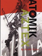 Atomik Aztex - Sesshu Foster - 9780872864405