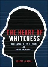 The Heart of Whiteness - Robert Jensen - 9780872864498