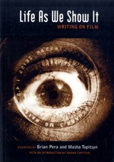 Life As We Show It - Brian Pera ; Masha Tupitsyn - 9780872865259