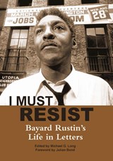 I Must Resist - Bayard Rustin - 9780872865785
