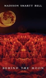 Behind the Moon - Madison Smartt Bell - 9780872867444
