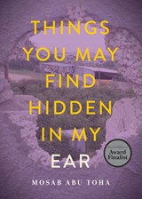 Things You May Find Hidden in My Ear - Mosab Abu Toha - 9780872868601