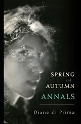 Spring and Autumn Annals - Diane di Prima - 9780872868809