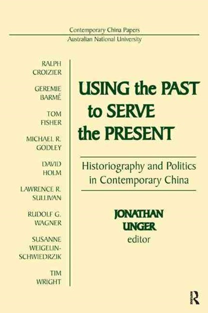 Using the Past to Serve the Present, Jonathan Unger - Paperback - 9780873327480