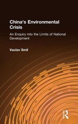 China's Environmental Crisis: An Enquiry into the Limits of National Development - Vaclav Smil - 9780873328197