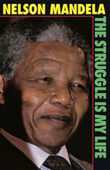 STRUGGLE IS MY LIFE REV/E 2/E - Nelson Mandela - 9780873485937