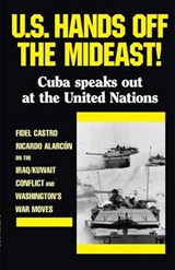 U. S. Hands Off the Mideast! - Castro, Fidel; Alarcon, Ricardo   - 9780873486293