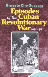 Episodes of the Cuban Revolutionary War, 1956-58 - Ernesto Che Guevara - 9780873488242