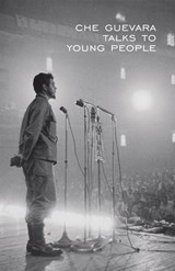 Che Guevara Talks to Young People - Ernesto Che Guevara - 9780873489119