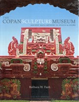 The Copan Sculpture Museum - Barbara W. Fash - 9780873658584