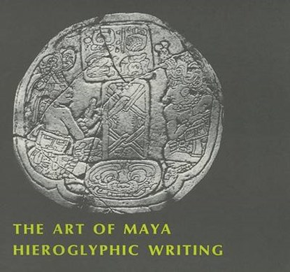 The Art of Maya Hieroglyphic Writing, GRAHAM,  Ian - Gebonden - 9780873659987