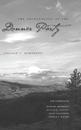 The Archaeology of the Donner Party -  - 9780874176612