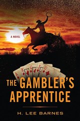 The Gambler's Apprentice - BARNES,  H. Lee - 9780874179989