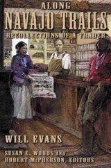 Along Navajo Trails - Will Evans - 9780874216066