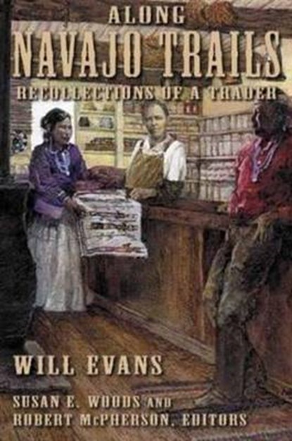 Along Navajo Trails, Will Evans - Paperback - 9780874216066